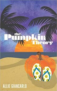 The Pumpkin Theory by Allie Giancarlo