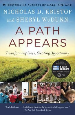 A Path Appears: Transforming Lives, Creating Opportunity by Sheryl WuDunn, Nicholas Kristof