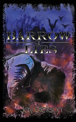 Barrow of Lies by Jay Erickson