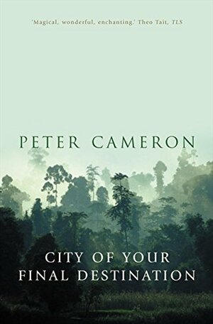 City of Your Final Destination by Peter Cameron