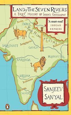 Land of the Seven Rivers by Sanjeev Sanyal, Sanjeev Sanyal