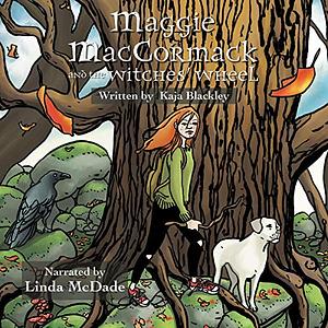 Maggie MacCormack and the Witches' Wheel by Kaja Blackley