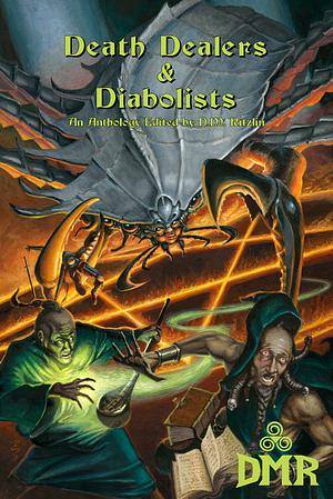 Death Dealers & Diabolists by D.M. Ritzlin