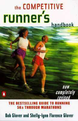 The Competitive Runner's Handbook by Bob Glover, Shelly-Lynn Florence Glover