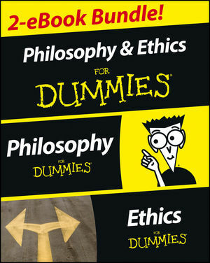 Philosophy & Ethics for Dummies 2 eBook Bundle: Philosophy for Dummies & Ethics for Dummies by For Dummies
