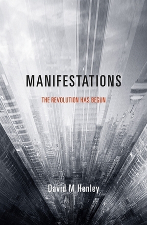 Manifestations by David M. Henley