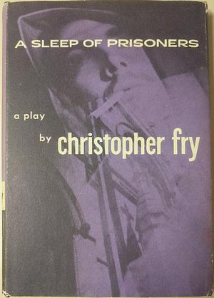 A Sleep of Prisoners by Christopher Fry