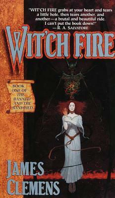 Wit'ch Fire: Book One of the Banned and the Banished by James Clemens
