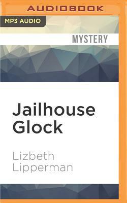 Jailhouse Glock: A Dead Sister Talking Mystery by Lizbeth Lipperman