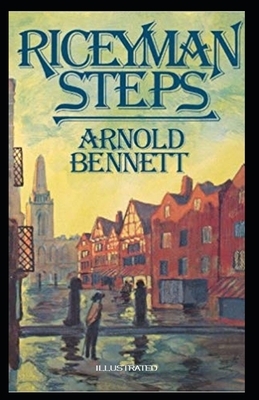 Riceyman Steps Illustrated by Arnold Bennett