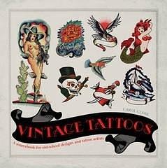 Vintage Tattoos: A Sourcebook for Old-School Designs and Tat by Carol Clerk, Carol Clerk