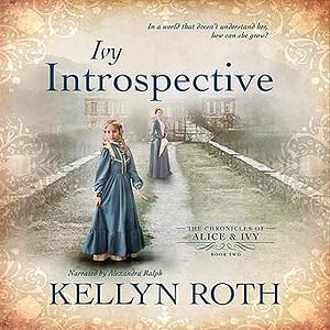 Ivy Introspective by Kellyn Roth
