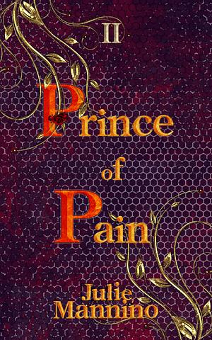 Prince of Pain II by Julie Mannino