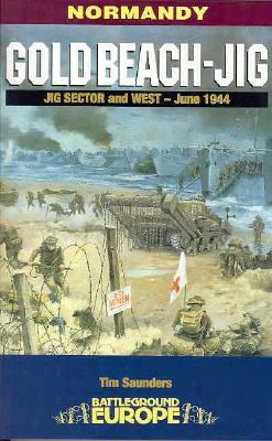 Gold Beach - Jig: Jig Sector and West - June 1944 by Tim Saunders