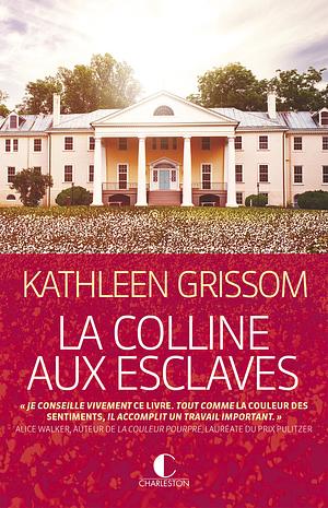 La Colline aux esclaves by Kathleen Grissom