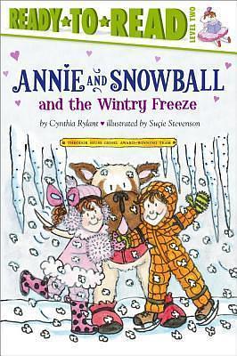 Annie and Snowball and the Wintry Freeze: Ready-to-Read Level 2 by Cynthia Rylant, Cynthia Rylant, Suçie Stevenson