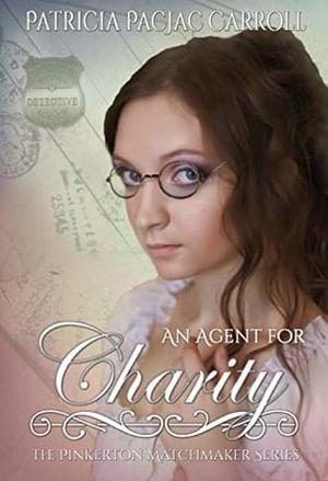 An Agent for Charity by Patricia PacJac Carroll