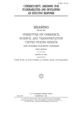 Cybersecurity: assessing our vulnerabilities and developing an effective response by United States Congress, United States Senate, Committee on Commerce Science (senate)