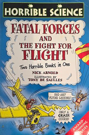 Fatal Forces and the Fight for Flight by Nick Arnold