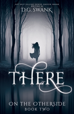 There: On the Otherside Book Two by Denise Grover Swank, D.G. Swank