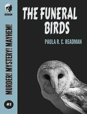 The Funeral Birds by Paula R.C. Readman