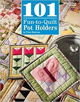 101 Fun-to-Quilt Pot Holders by Bobbie Matela, Bobbie Matela