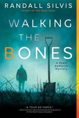 Walking the Bones by Randall Silvis