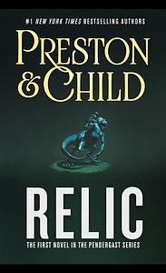 Relic by Douglas Preston, Lincoln Child