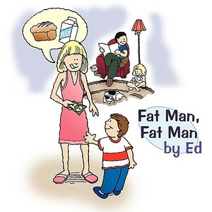 Fat Man, Fat Man by Ed