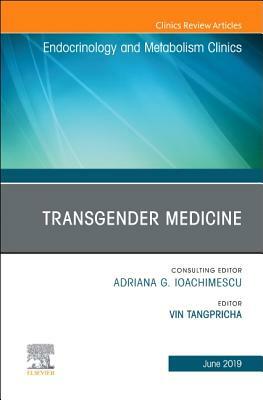 Transgender Medicine, an Issue of Endocrinology and Metabolism Clinics of North America, Volume 48-2 by Vin Tangpricha