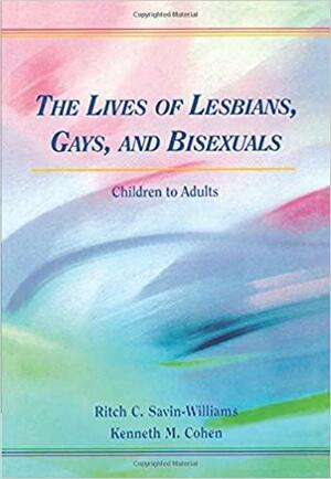 Lives of Lesbians, Gays, and Bisexuals: Children to Adults by Ritch C. Savin-Williams