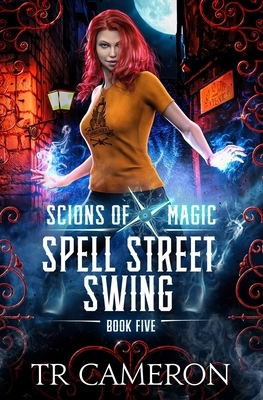 Spell Street Swing by Michael Anderle, T.R. Cameron, Martha Carr