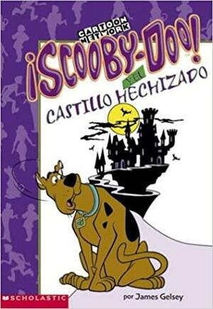 Scooby-Doo And The Haunted Castle: Scooby-Doo Y El Castillo Hechizado by James Gelsey