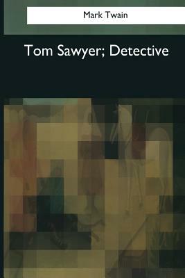 Tom Sawyer, Detective by Mark Twain