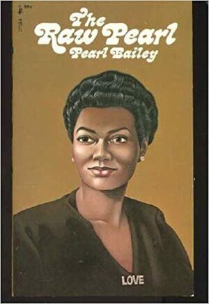 The Raw Pearl by Pearl Bailey