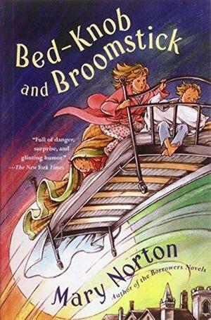 Bed-knob and Broomstick by Mary Norton