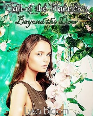 Call of the Faeries 2: Beyond the Door by Lyka Bloom