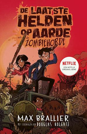 De laatste helden op aarde en de zombiehorde by Max Brallier