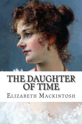 The Daughter of Time by Elizabeth Mackintosh