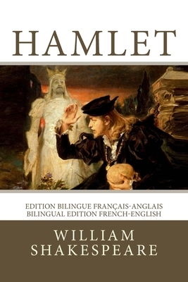 Hamlet: Edition bilingue français-anglais / Bilingual edition French-English by William Shakespeare