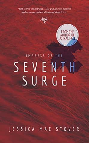 Impress of the Seventh Surge by Jessica Mae Stover, Jessica Mae Stover