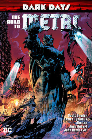 Dark Days: The Road to Metal by John Romita Jr., Jim Lee, Scott Snyder, James Tynion IV, Andy Kubert