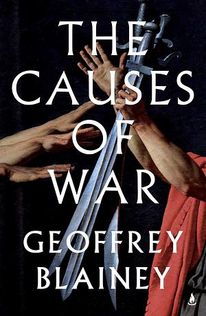The Causes of War by Geoffrey Blainey