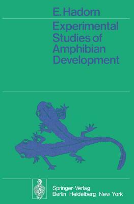 Experimental Studies of Amphibian Development by E. Hadorn