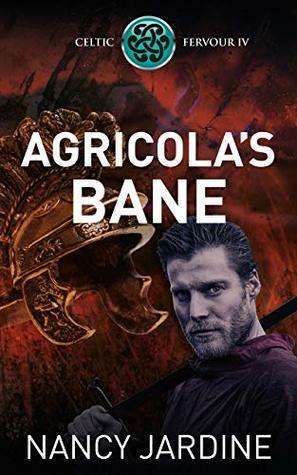 Agricola's Bane (Celtic Fervour Series Book 4) by Nancy Jardine