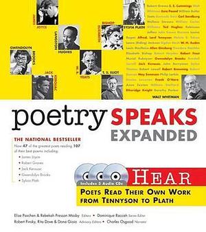 Poetry Speaks Expanded: Hear Poets from Tennyson to Plath Read Their Own Work by Rebekah Presson Mosby, Elise Paschen