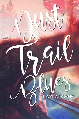 Dust Trail Blues by Layla Dorine