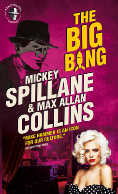 Mike Hammer - The Big Bang by Mickey Spillane, Max Allan Collins