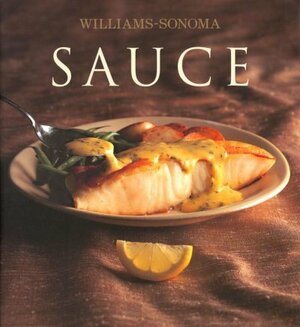 Williams-Sonoma Collection: Sauce by Brigit Binns