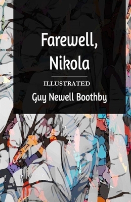 Farewell, Nikola Illustrated by Guy Newell Boothby